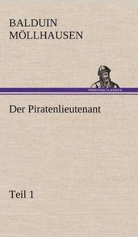 bokomslag Der Piratenlieutenant - Teil 1