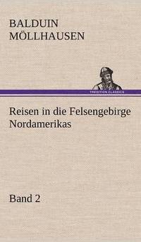 bokomslag Reisen in Die Felsengebirge Nordamerikas - Band 2