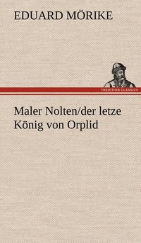 bokomslag Maler Nolten/der letzte Knig von Orplid