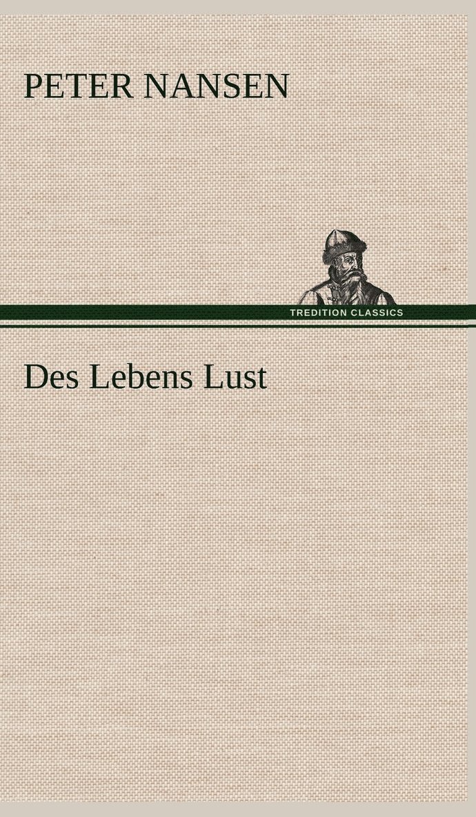 Des Lebens Lust 1