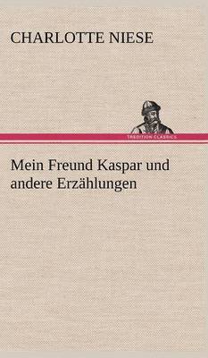 bokomslag Mein Freund Kaspar Und Andere Erzahlungen