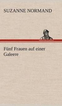 bokomslag Funf Frauen Auf Einer Galeere