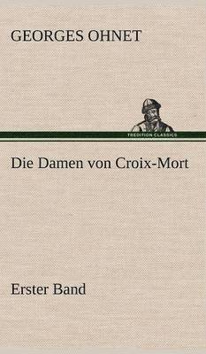 Die Damen Von Croix-Mort - Erster Band 1