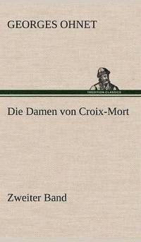 bokomslag Die Damen Von Croix-Mort - Zweiter Band