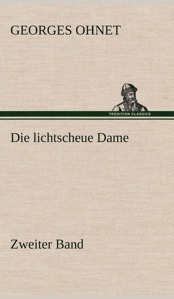 Georges Ohnet - Lichtscheue Dame - Zweiter Band, Inbunden