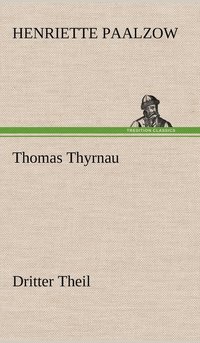 bokomslag Thomas Thyrnau - Dritter Theil