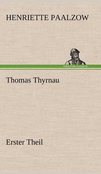 bokomslag Thomas Thyrnau - Erster Theil