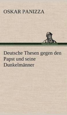 bokomslag Deutsche Thesen Gegen Den Papst Und Seine Dunkelmanner