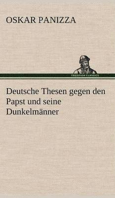 bokomslag Deutsche Thesen Gegen Den Papst Und Seine Dunkelmanner