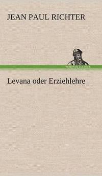 bokomslag Levana Oder Erziehlehre