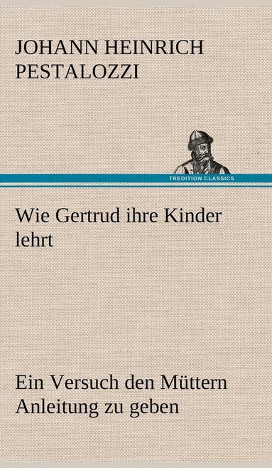 bokomslag Wie Gertrud Ihre Kinder Lehrt