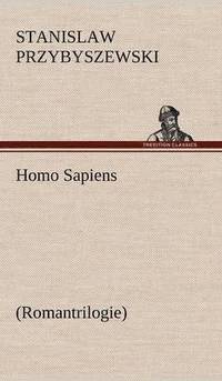 bokomslag Homo Sapiens (Romantrilogie)