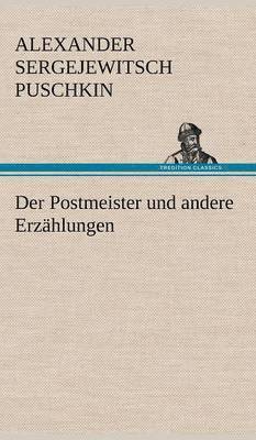 Alexander Sergejewitsch Puschkin - Postmeister Und Andere Erzahlungen, Inbunden
