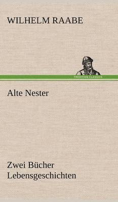 Wilhelm Raabe - Alte Nester, Inbunden