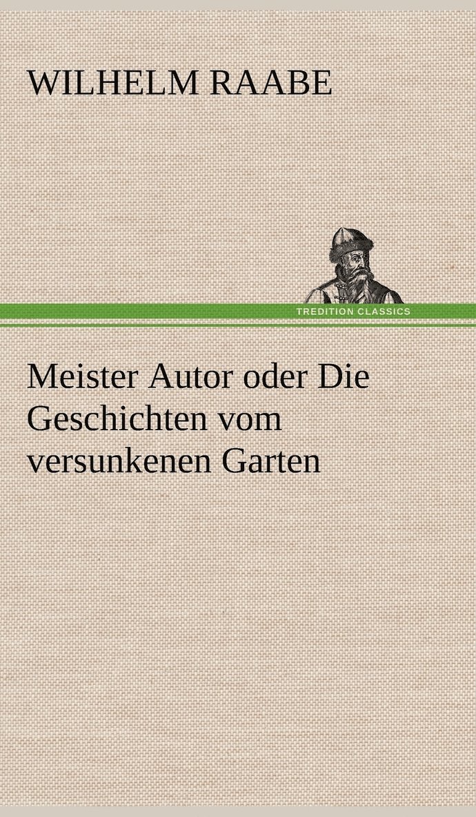 Meister Autor Oder Die Geschichten Vom Versunkenen Garten 1