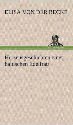 bokomslag Herzensgeschichten Einer Baltischen Edelfrau