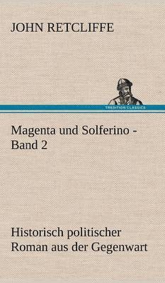 John Retcliffe - Magenta Und Solferino - Band 2, Inbunden