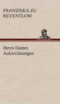 Franziska Zu Reventlow - Herrn Dames Aufzeichnungen, Inbunden