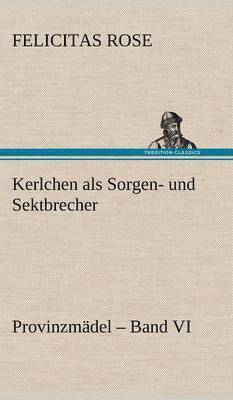 bokomslag Kerlchen ALS Sorgen- Und Sektbrecher