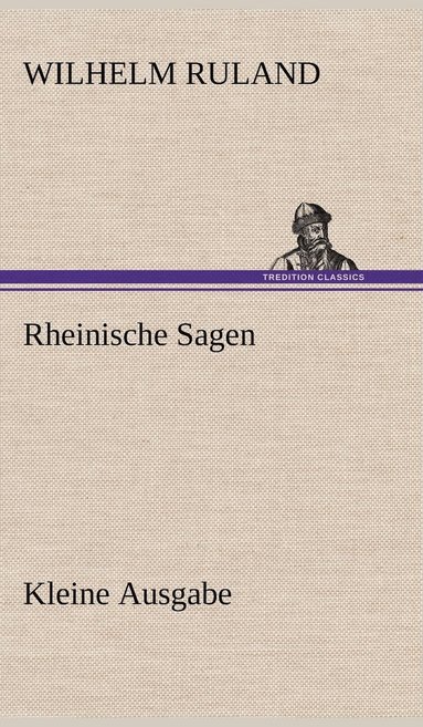 bokomslag Rheinische Sagen - Kleine Ausgabe