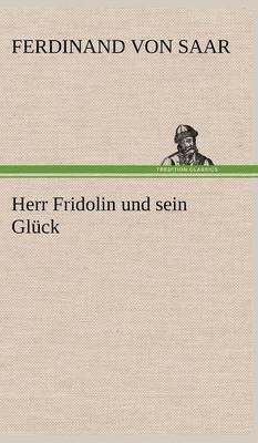 Herr Fridolin Und Sein Gluck