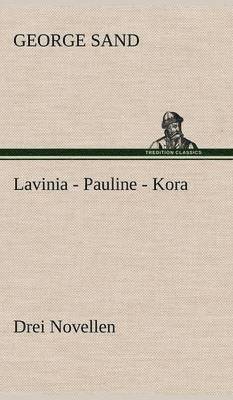 bokomslag Lavinia - Pauline - Kora