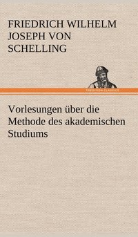 bokomslag Vorlesungen Uber Die Methode Des Akademischen Studiums