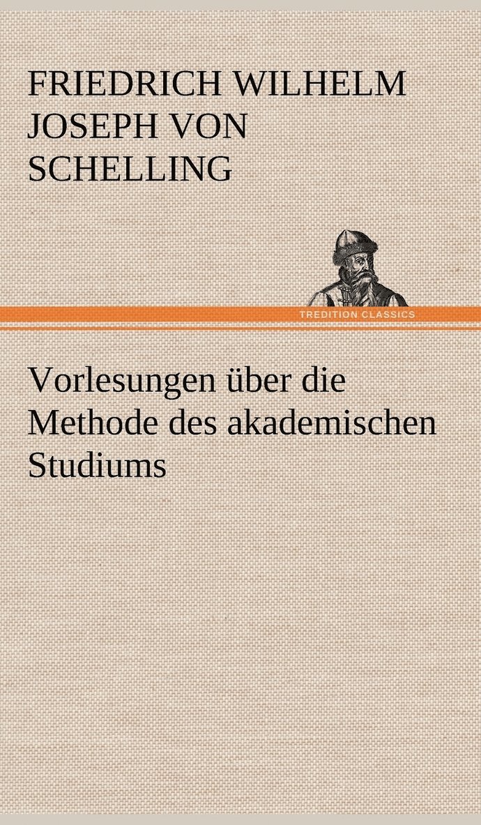 Vorlesungen Uber Die Methode Des Akademischen Studiums 1