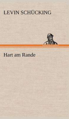 Levin Sch Cking, Levin Schucking - Hart Am Rande, Inbunden