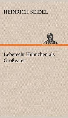 bokomslag Leberecht Huhnchen ALS Grossvater