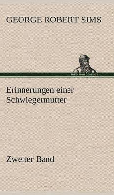 George Robert Sims - Erinnerungen Einer Schwiegermutter - Zweiter Band, Inbunden