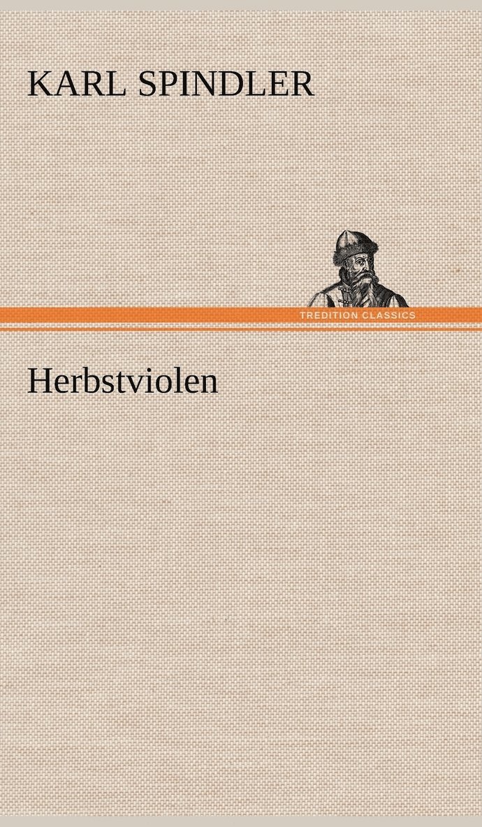Karl Spindler - Herbstviolen, Inbunden