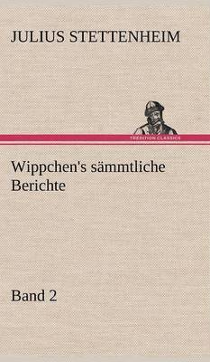 bokomslag Wippchen's Sammtliche Berichte, Band 2