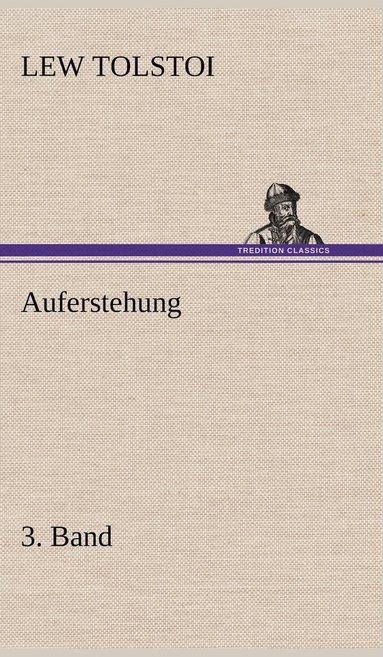 Lew Tolstoi - Auferstehung 3. Band, Inbunden
