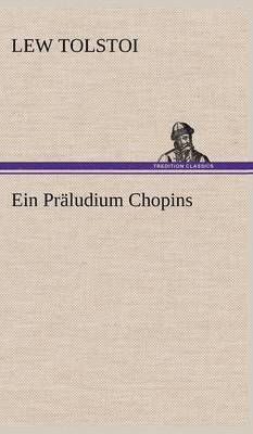 Lew Tolstoi - Praludium Chopins, Inbunden
