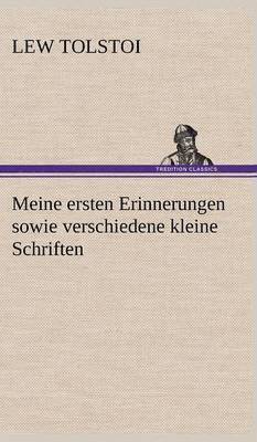 Lew Tolstoi - Meine Ersten Erinnerungen Sowie Verschiedene Kleine Schriften, Inbunden