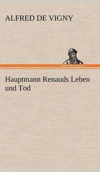 bokomslag Hauptmann Renauds Leben Und Tod