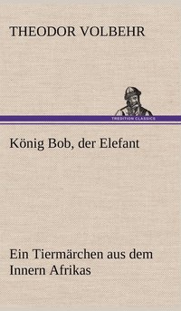 bokomslag Konig Bob, Der Elefant