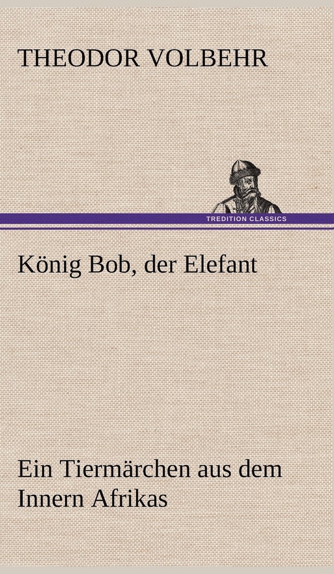 Konig Bob, Der Elefant 1