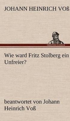 Wie Ward Fritz Stolberg Ein Unfreier? 1