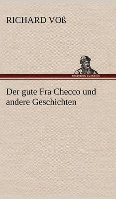 Richard Vo, Richard Voss, Richard Voß - Gute Fra Checco Und Andere Geschichten, Inbunden