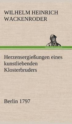 bokomslag Herzensergiessungen Eines Kunstliebenden Klosterbruders