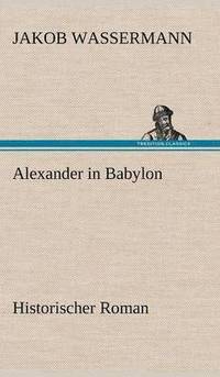 bokomslag Alexander in Babylon