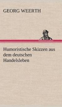bokomslag Humoristische Skizzen Aus Dem Deutschen Handelsleben