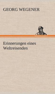 bokomslag Erinnerungen Eines Weltreisenden