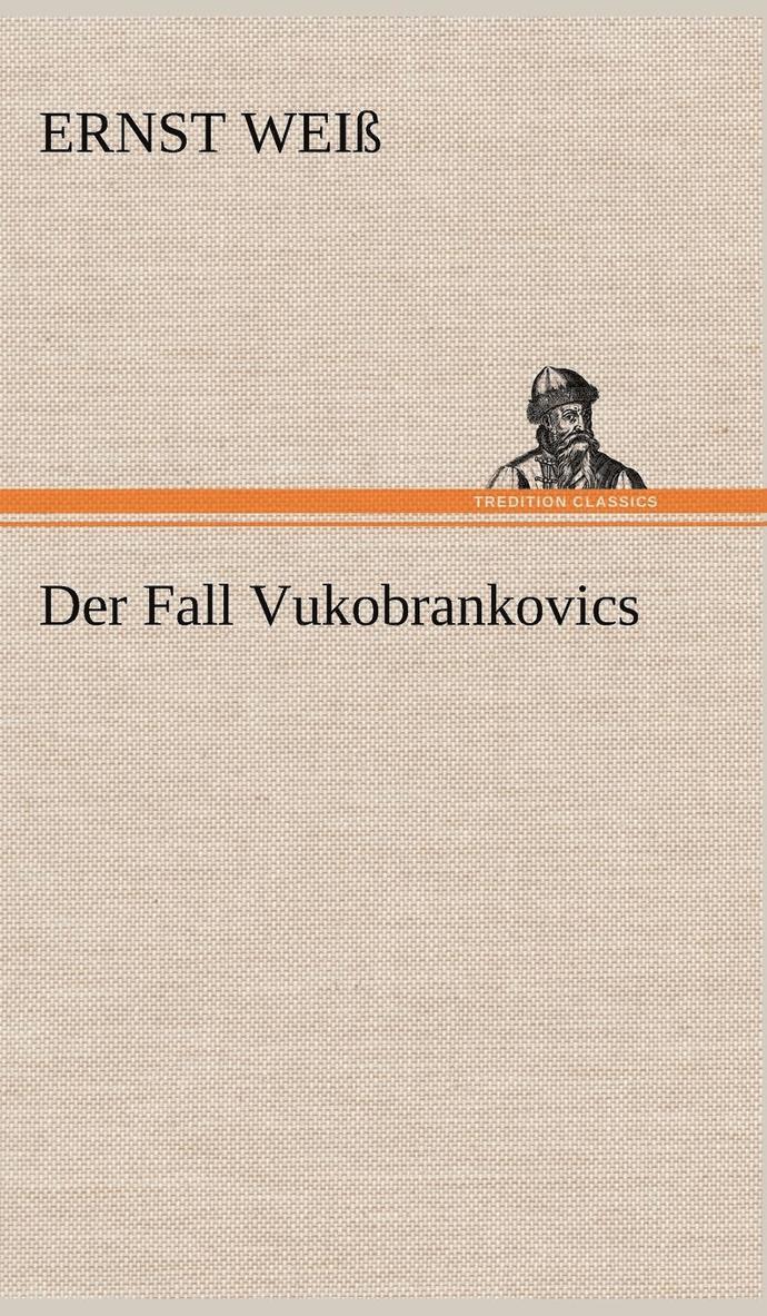 Der Fall Vukobrankovics 1
