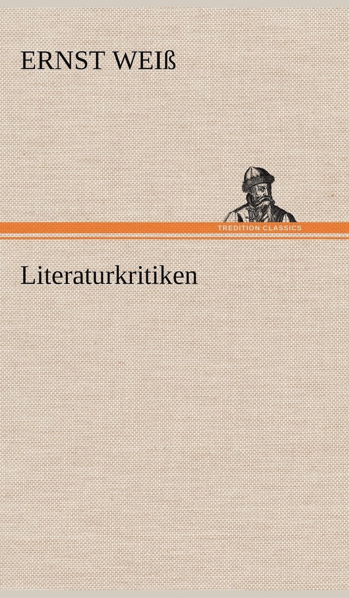 Ernst Wei, Ernst Weiss, Ernst Weiß - Literaturkritiken, Inbunden