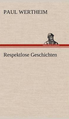 bokomslag Respektlose Geschichten