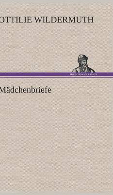 Ottilie Wildermuth - Madchenbriefe, Inbunden