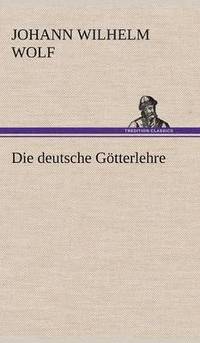 bokomslag Die Deutsche Gotterlehre